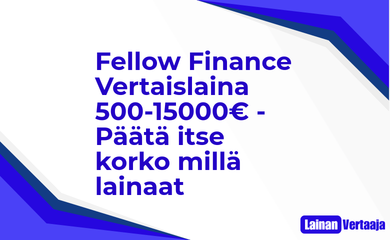 Fellow Finance Vertaislaina 500 15000E Paata itse korko milla lainaat
