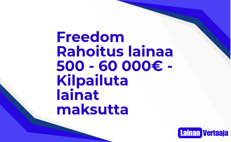 Freedom Rahoitus lainaa 500 60 000E Kilpailuta lainat maksutta