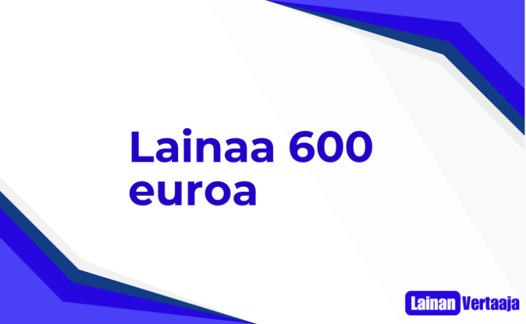 Lainaa 600 euroa