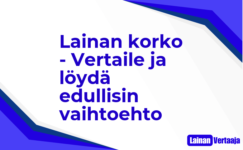 Lainan korko Vertaile ja loyda edullisin vaihtoehto