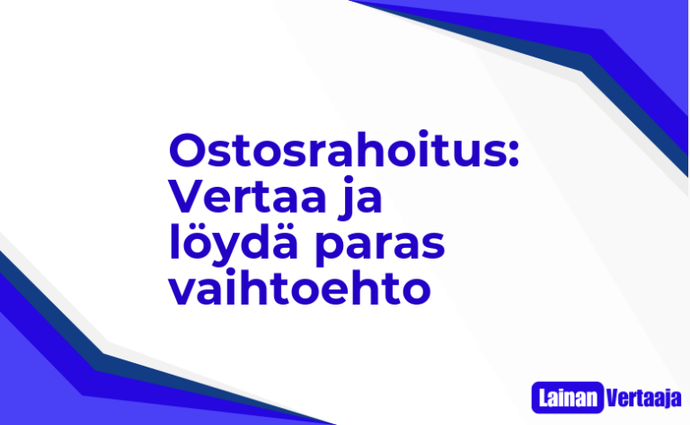 Ostosrahoitus: Vertaa ja löydä paras vaihtoehto