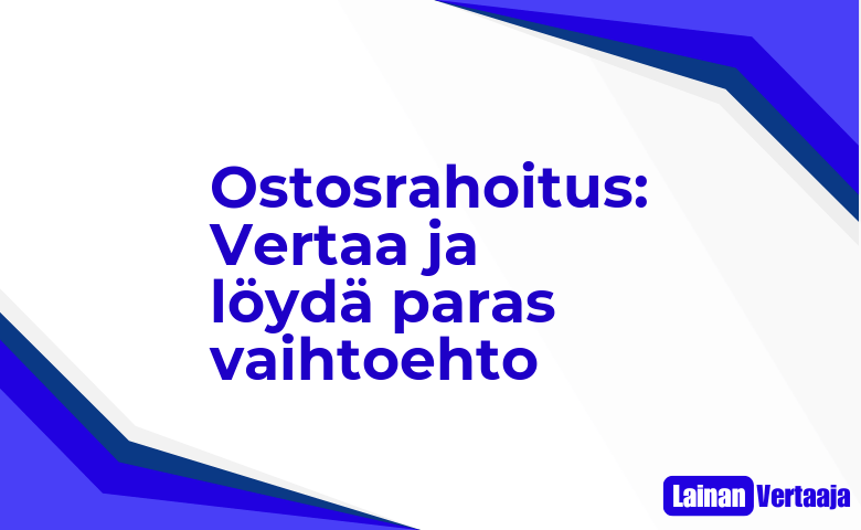 Ostosrahoitus Vertaa ja loyda paras vaihtoehto