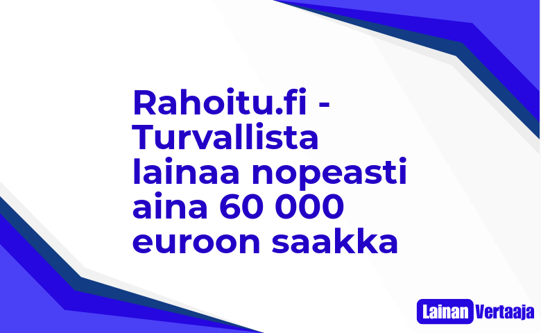 Rahoitu.fi Turvallista lainaa nopeasti aina 60 000 euroon saakka