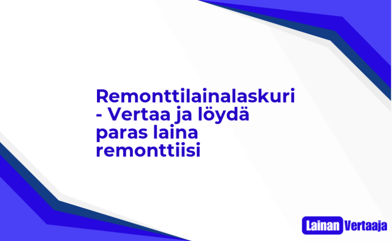 Remonttilainalaskuri – Vertaa ja löydä paras laina remonttiisi